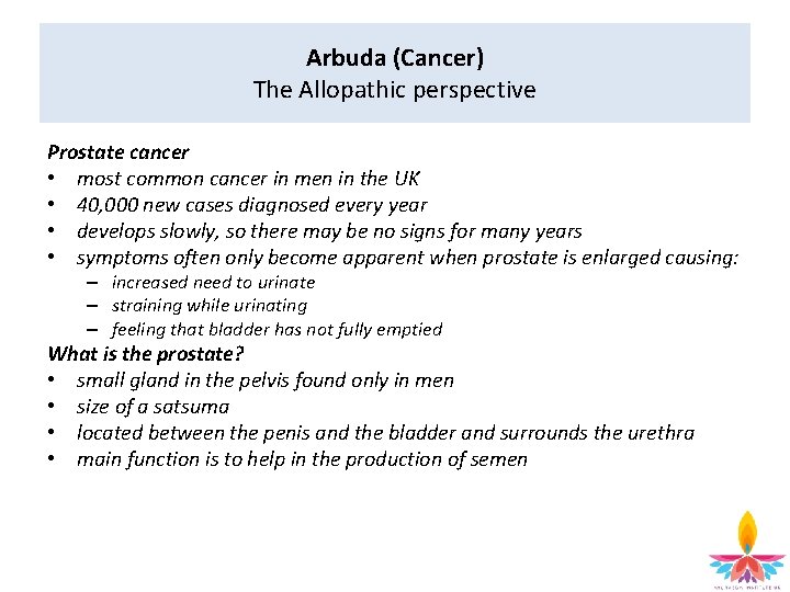 Arbuda (Cancer) The Allopathic perspective Prostate cancer • most common cancer in men in