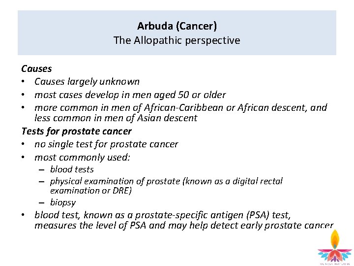 Arbuda (Cancer) The Allopathic perspective Causes • Causes largely unknown • most cases develop