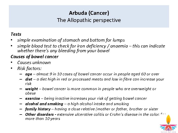 Arbuda (Cancer) The Allopathic perspective Tests • simple examination of stomach and bottom for