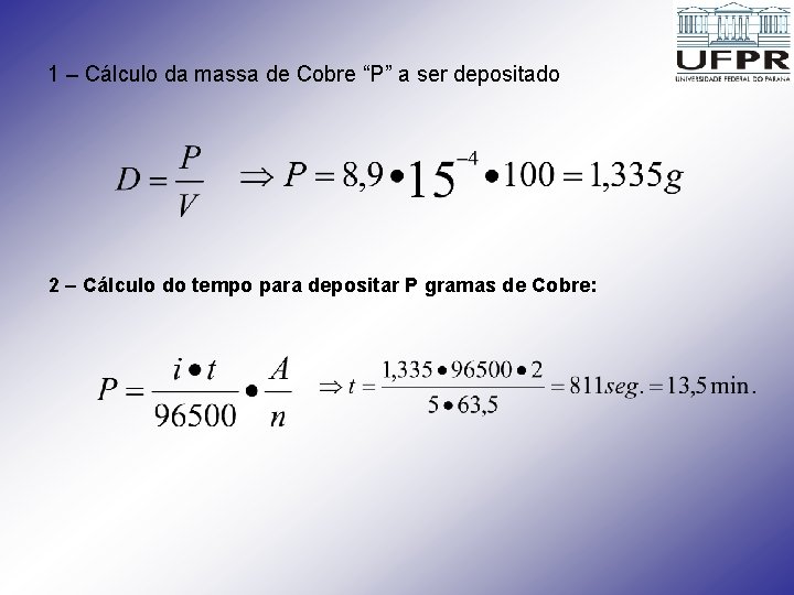 1 – Cálculo da massa de Cobre “P” a ser depositado 2 – Cálculo