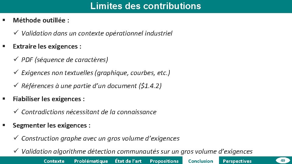 Limites des contributions § Méthode outillée : ü Validation dans un contexte opérationnel industriel