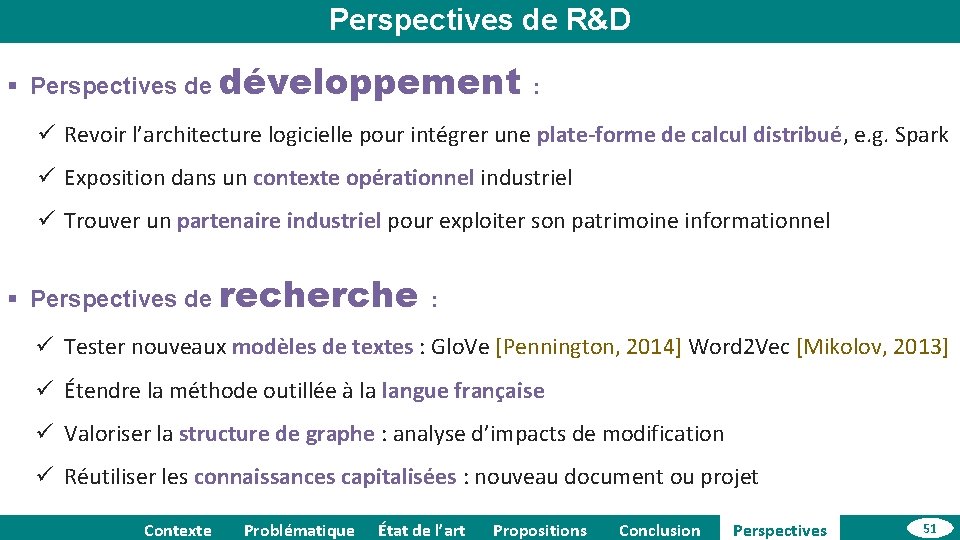 Perspectives de R&D § Perspectives de développement : ü Revoir l’architecture logicielle pour intégrer
