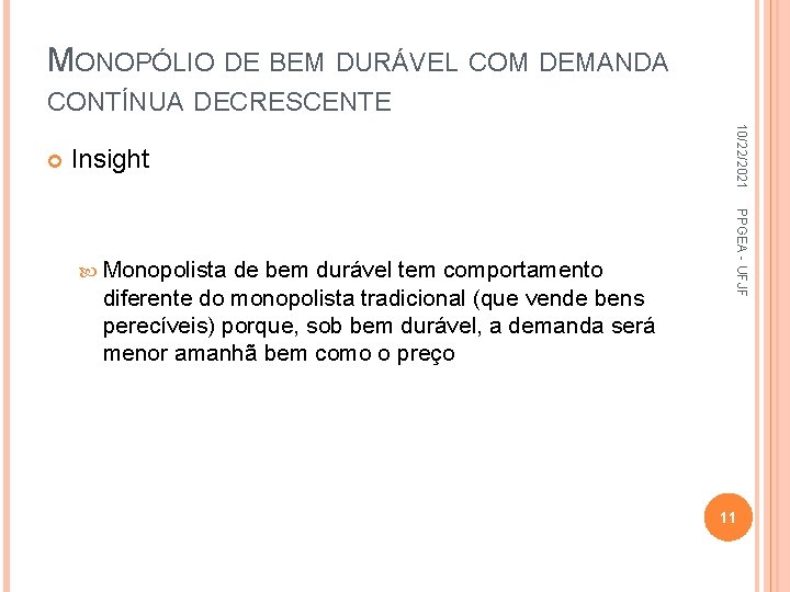 MONOPÓLIO DE BEM DURÁVEL COM DEMANDA CONTÍNUA DECRESCENTE Insight de bem durável tem comportamento