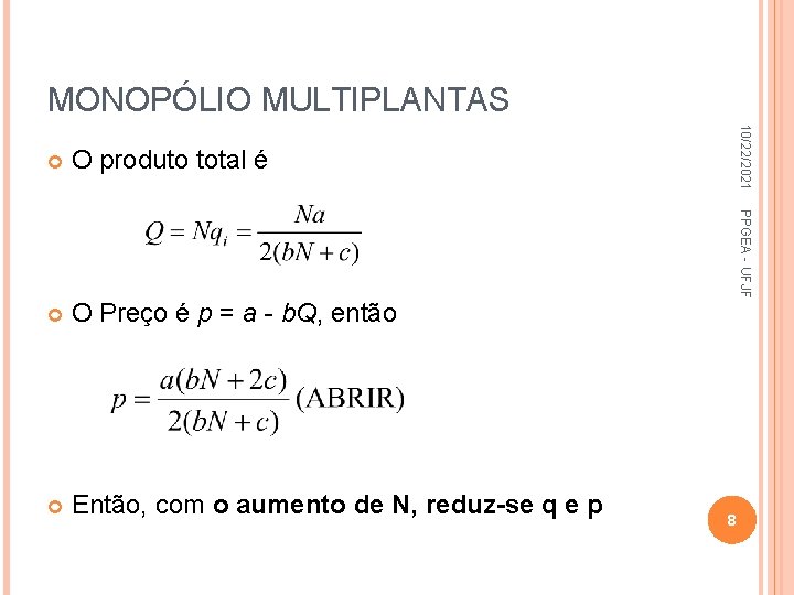 MONOPÓLIO MULTIPLANTAS O Preço é p = a - b. Q, então Então, com