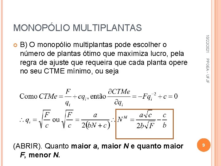 MONOPÓLIO MULTIPLANTAS 10/22/2021 (ABRIR). Quanto maior a, maior N e quanto maior F, menor