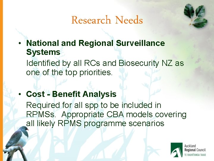 Research Needs • National and Regional Surveillance Systems Identified by all RCs and Biosecurity