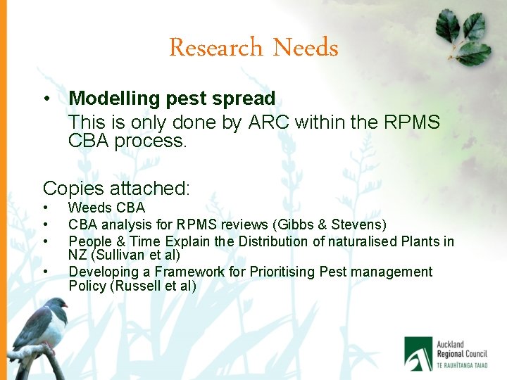 Research Needs • Modelling pest spread This is only done by ARC within the