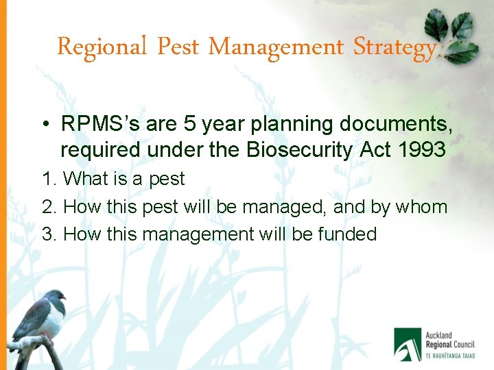 Regional Pest Management Strategy • RPMS’s are 5 year planning documents, required under the