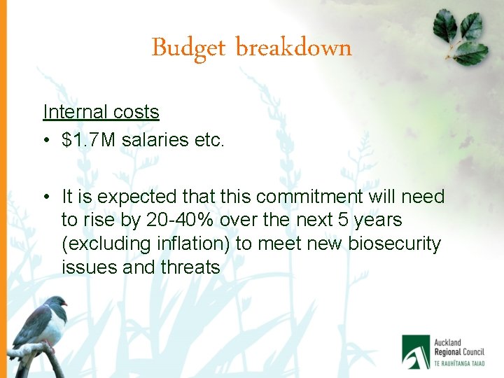 Budget breakdown Internal costs • $1. 7 M salaries etc. • It is expected