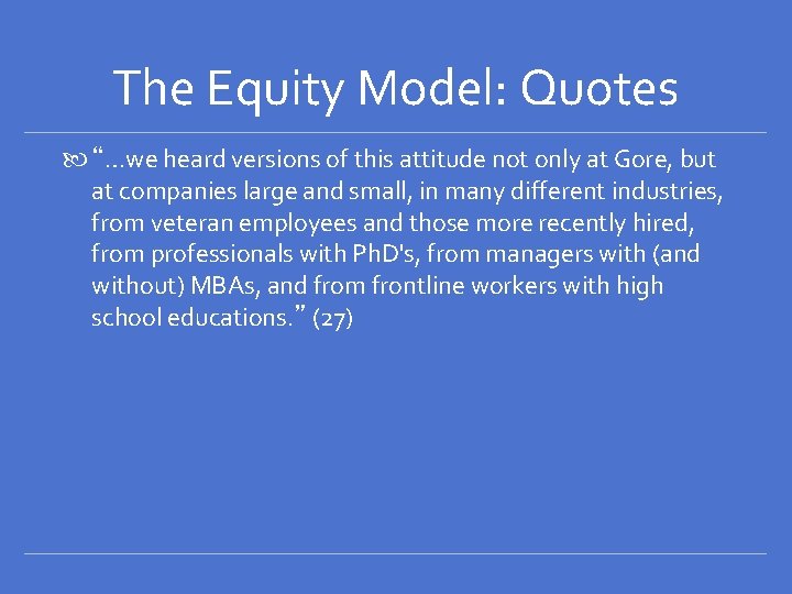 The Equity Model: Quotes “…we heard versions of this attitude not only at Gore,