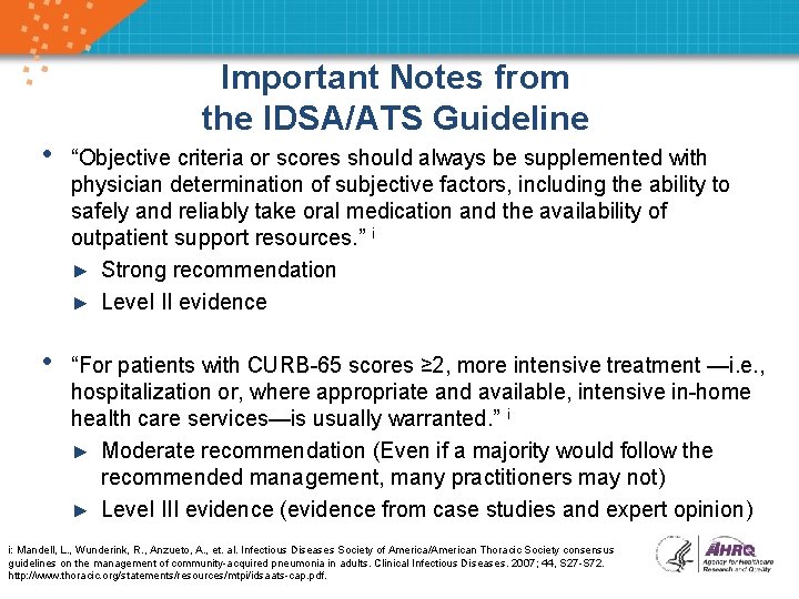 Important Notes from the IDSA/ATS Guideline • “Objective criteria or scores should always be