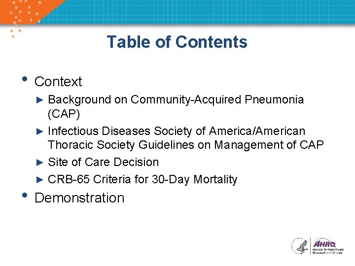 Table of Contents • Context Background on Community-Acquired Pneumonia (CAP) ► Infectious Diseases Society