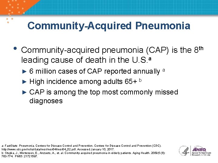 Community-Acquired Pneumonia • Community-acquired pneumonia (CAP) is the 8 th leading cause of death