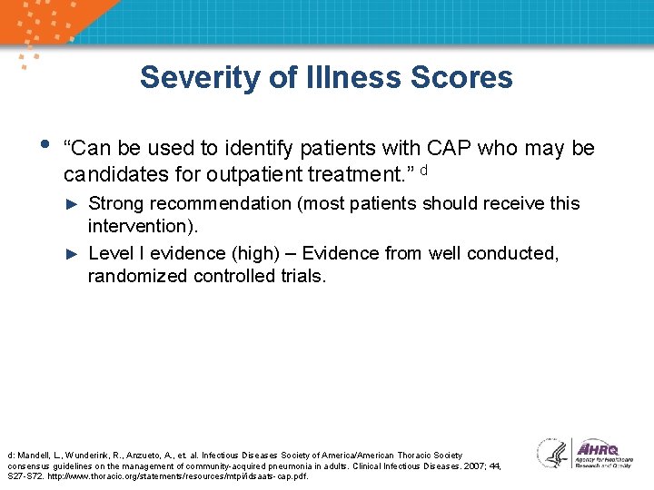 Severity of Illness Scores • “Can be used to identify patients with CAP who