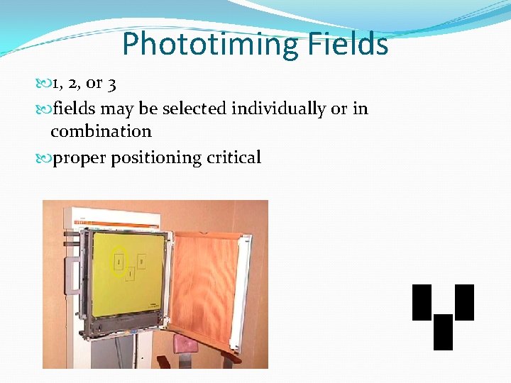 Phototiming Fields 1, 2, or 3 fields may be selected individually or in combination