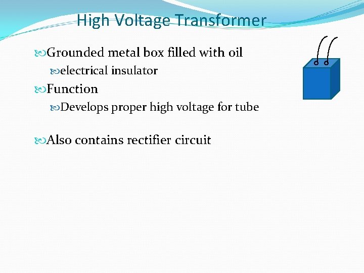 High Voltage Transformer Grounded metal box filled with oil electrical insulator Function Develops proper