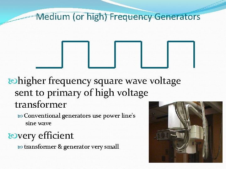 Medium (or high) Frequency Generators higher frequency square wave voltage sent to primary of