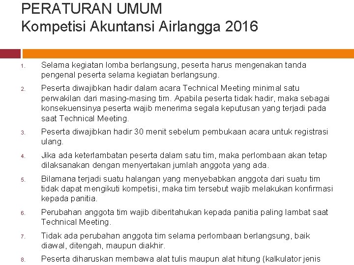 PERATURAN UMUM Kompetisi Akuntansi Airlangga 2016 1. 2. 3. 4. 5. 6. 7. 8.