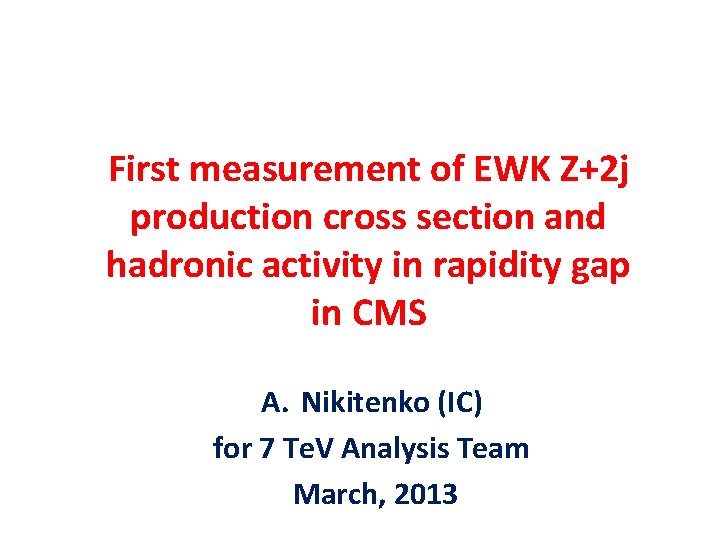 First measurement of EWK Z+2 j production cross section and hadronic activity in rapidity