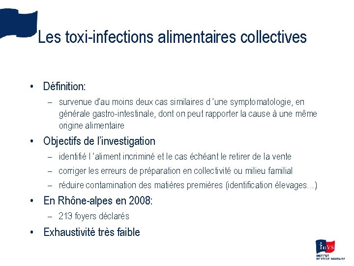 Les toxi-infections alimentaires collectives • Définition: – survenue d’au moins deux cas similaires d