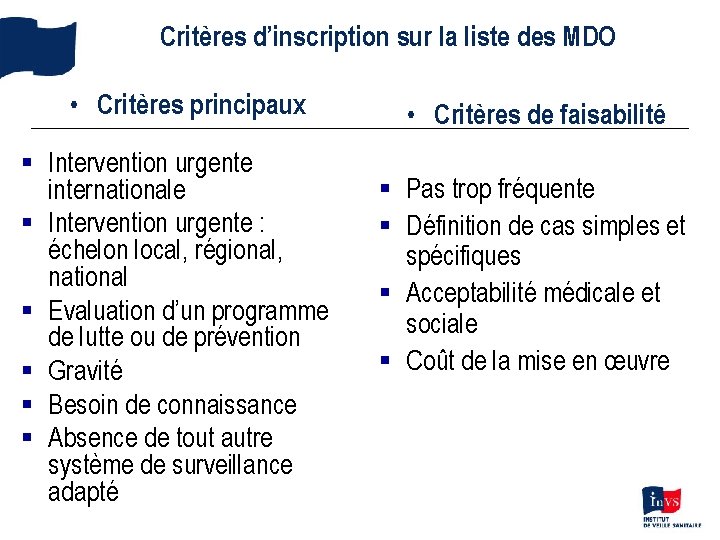 Critères d’inscription sur la liste des MDO • Critères principaux § Intervention urgente internationale