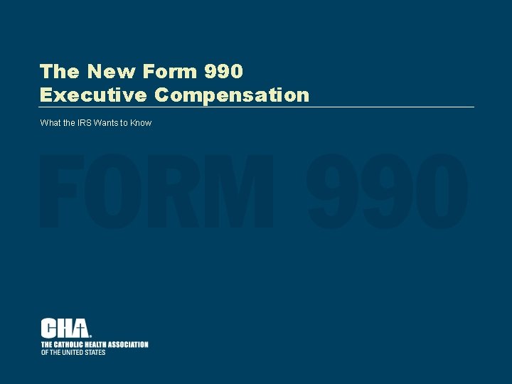 The New Form 990 Executive Compensation What the IRS Wants to Know 