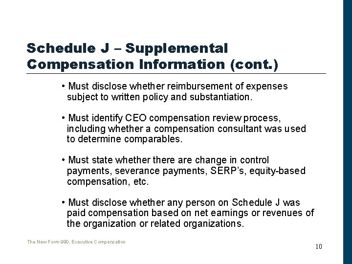 Schedule J – Supplemental Compensation Information (cont. ) • Must disclose whether reimbursement of