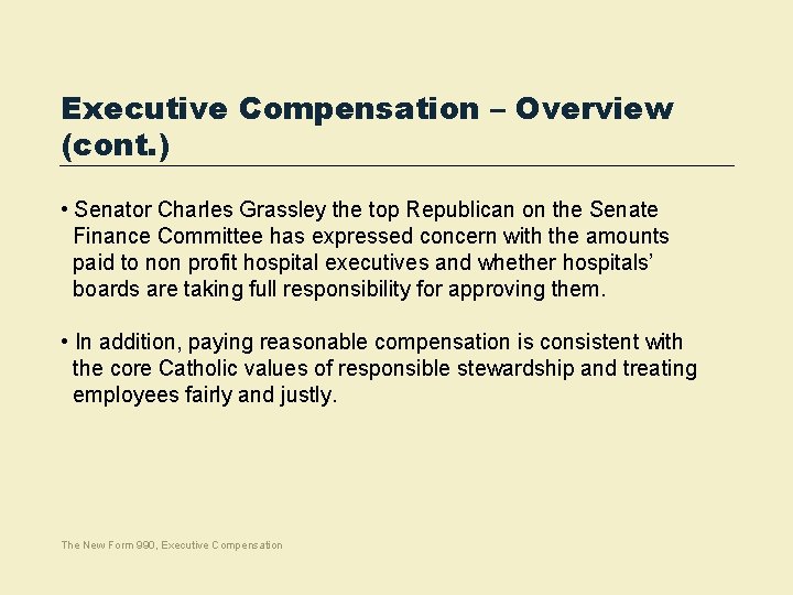 Executive Compensation – Overview (cont. ) • Senator Charles Grassley the top Republican on