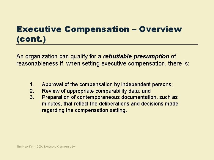 Executive Compensation – Overview (cont. ) An organization can qualify for a rebuttable presumption