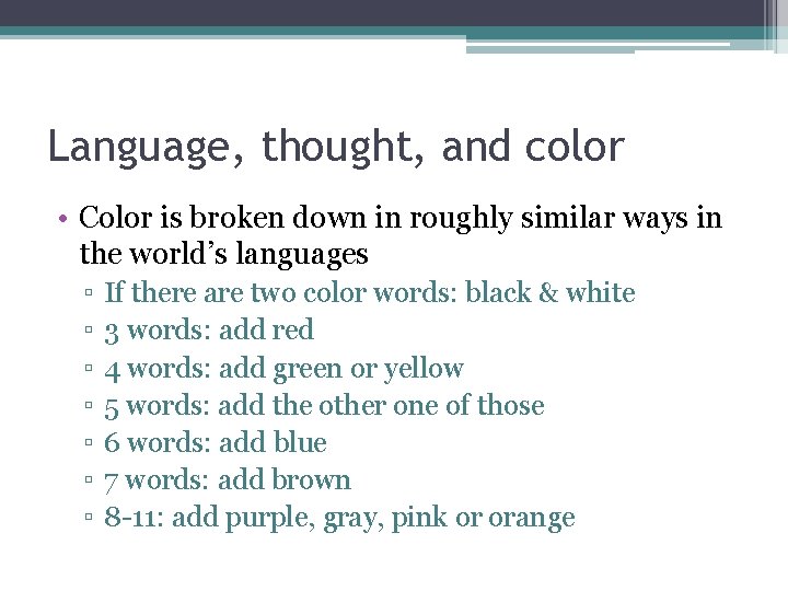 Language, thought, and color • Color is broken down in roughly similar ways in