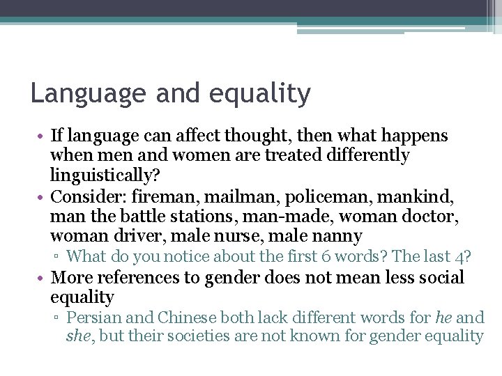 Language and equality • If language can affect thought, then what happens when men