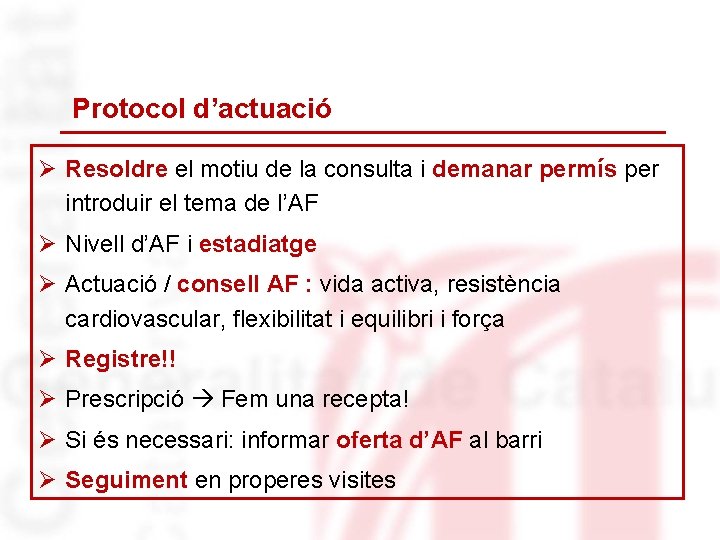 Protocol d’actuació Ø Resoldre el motiu de la consulta i demanar permís per introduir