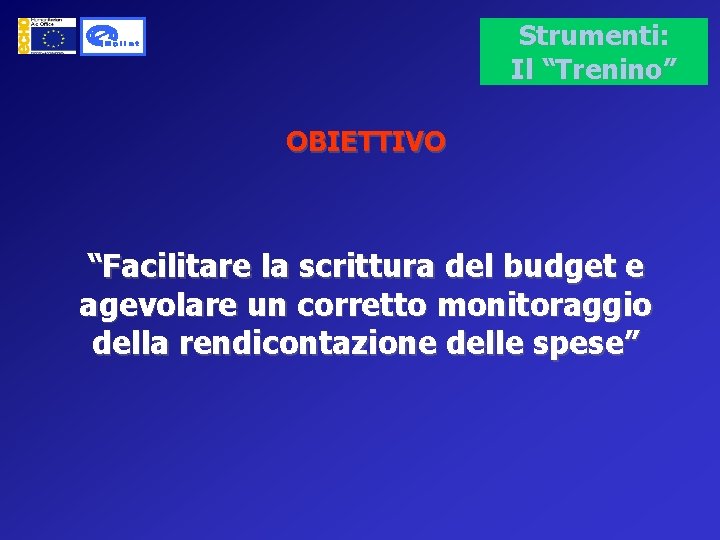 Strumenti: Il “Trenino” OBIETTIVO “Facilitare la scrittura del budget e agevolare un corretto monitoraggio