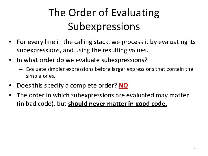 The Order of Evaluating Subexpressions • For every line in the calling stack, we