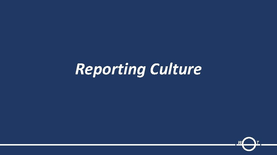 Reporting Culture W T 