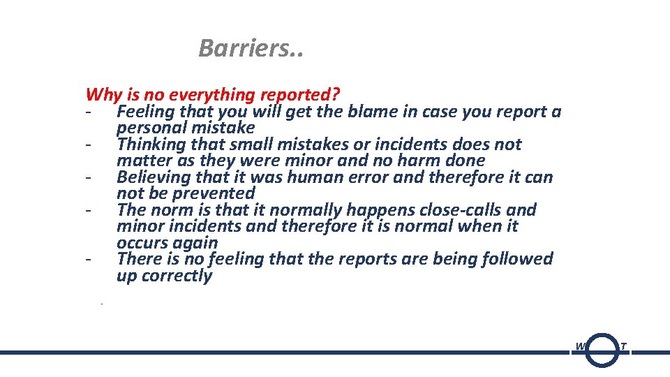Barriers. . Why is no everything reported? - Feeling that you will get the