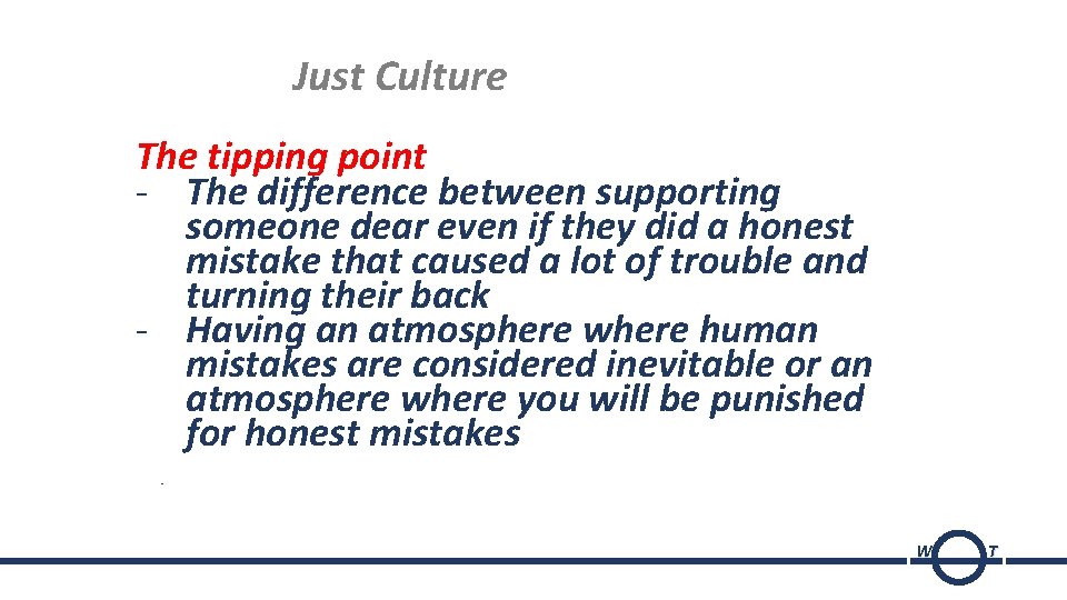Just Culture The tipping point - The difference between supporting someone dear even if