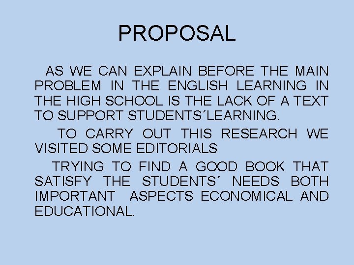 PROPOSAL AS WE CAN EXPLAIN BEFORE THE MAIN PROBLEM IN THE ENGLISH LEARNING IN