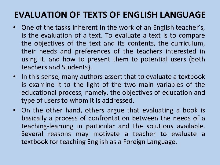 EVALUATION OF TEXTS OF ENGLISH LANGUAGE • One of the tasks inherent in the