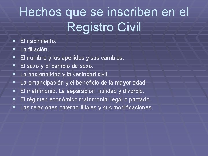 Hechos que se inscriben en el Registro Civil § § § § § El