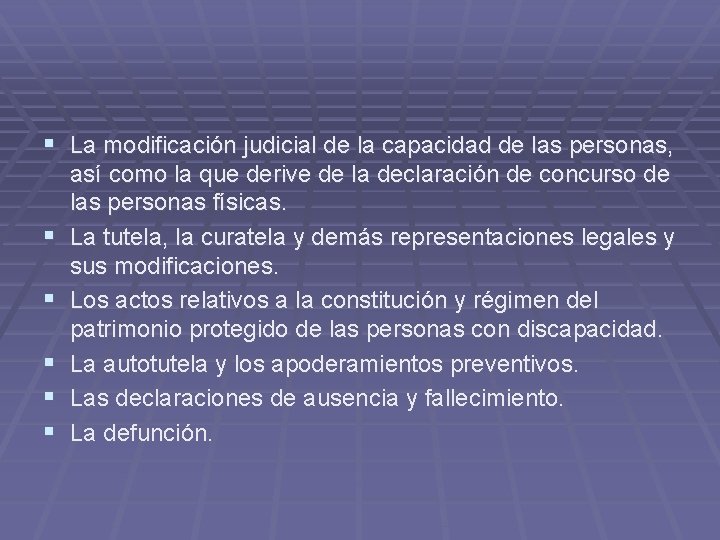 § La modificación judicial de la capacidad de las personas, § § § así