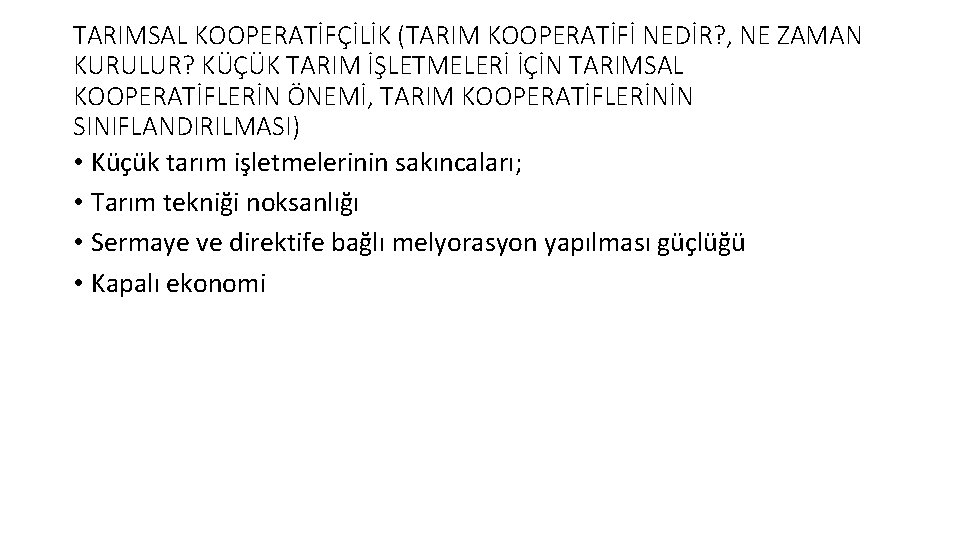 TARIMSAL KOOPERATİFÇİLİK (TARIM KOOPERATİFİ NEDİR? , NE ZAMAN KURULUR? KÜÇÜK TARIM İŞLETMELERİ İÇİN TARIMSAL