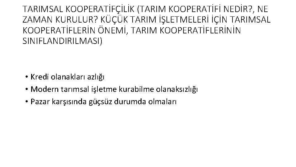 TARIMSAL KOOPERATİFÇİLİK (TARIM KOOPERATİFİ NEDİR? , NE ZAMAN KURULUR? KÜÇÜK TARIM İŞLETMELERİ İÇİN TARIMSAL