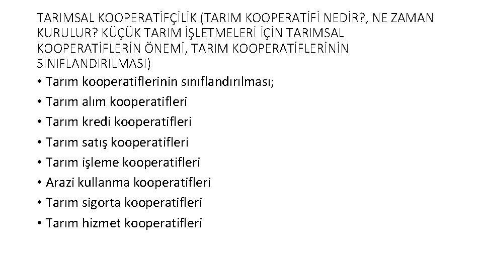 TARIMSAL KOOPERATİFÇİLİK (TARIM KOOPERATİFİ NEDİR? , NE ZAMAN KURULUR? KÜÇÜK TARIM İŞLETMELERİ İÇİN TARIMSAL