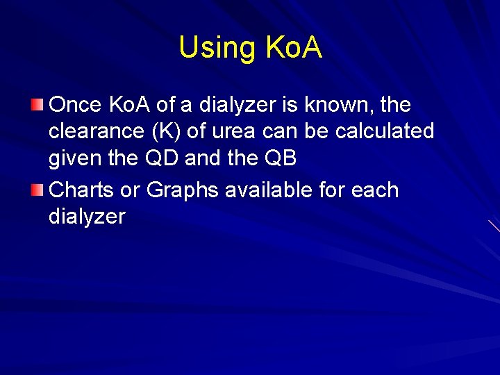 Using Ko. A Once Ko. A of a dialyzer is known, the clearance (K) Using Ko. A Once Ko. A of a dialyzer is known, the clearance (K)