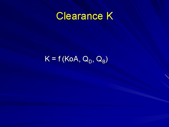 Clearance K K = f (Ko. A, QD, QB) Clearance K K = f (Ko. A, QD, QB)