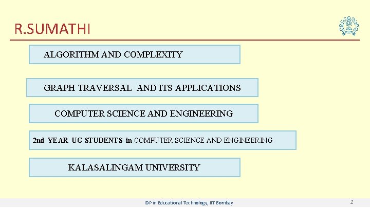 R. SUMATHI ALGORITHM AND COMPLEXITY GRAPH TRAVERSAL AND ITS APPLICATIONS COMPUTER SCIENCE AND ENGINEERING