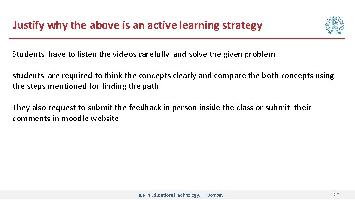 Justify why the above is an active learning strategy Students have to listen the