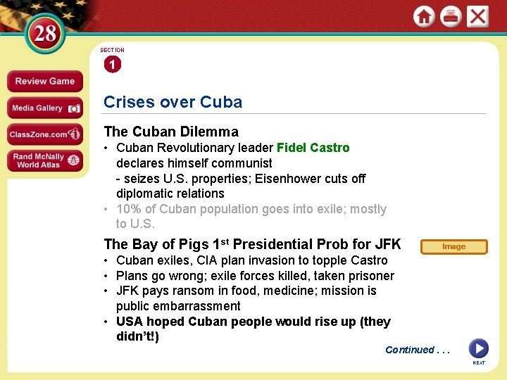 SECTION 1 Crises over Cuba The Cuban Dilemma • Cuban Revolutionary leader Fidel Castro