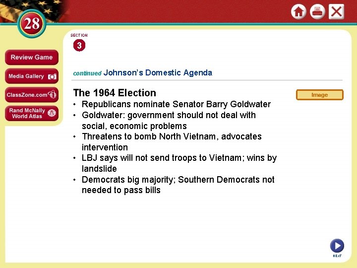 SECTION 3 continued Johnson’s Domestic Agenda The 1964 Election Image • Republicans nominate Senator